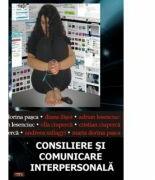 Consiliere si comunicare interpersonala - Diana Ilisoi (ISBN: 9789736364303)