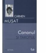 Canonul si tarotul - Carmen Musat (ISBN: 9789736692161)
