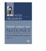 Neam, popor sau natiune - Victor Neumann (ISBN: 9789736690341)