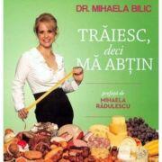 Traiesc, deci ma abtin. - Mihaela Bilic (ISBN: 9786065881891)