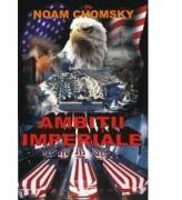 Ambitii imperiale - Noam Chomsky (ISBN: 9789736361531)