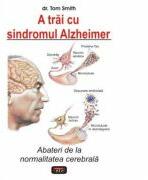 A trai cu sindromul Alzheimer - Tom Smith (ISBN: 9789736365171)