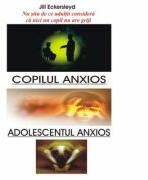 Copilul anxios -Jill Eckersleyd (ISBN: 9789736361951)
