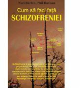 Cum sa faci fata schizofreniei - Neel Burton (ISBN: 9789736363443)