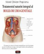 Tratamentul naturist integral al bolilor uro-genitale - Viorel Olivian Pascanu (ISBN: 9789736363641)