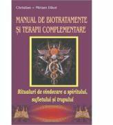 Manual de biotratamente si terapii complementare - Christian & Miriam Dikol (ISBN: 9789736361043)