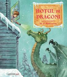 Hotul de dragoni - M. P. Robertson (ISBN: 9786067041194)