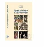 Spatiul si timpul in traditiile romanesti - Antoaneta Olteanu (ISBN: 9786067482263)