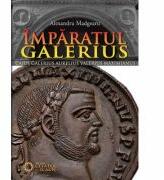 Imparatul Galerius - Alexandru Madgearu (ISBN: 9780653710952)