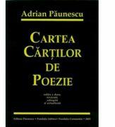 Cartea cartilor de poezie a lui Adrian Paunescu Ed. a II-a, revizuita, adaugita si actualizata (ISBN: 5940101210210)