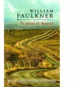 Pe patul de moarte -William Faulkner (ISBN: 9786066094474)