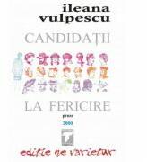 Candidatii la fericire - Ileana Vulpescu (ISBN: 9786069208649)