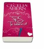 P. S. Te iubesc - Cecelia Ahern (ISBN: 9789737249654)