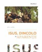 Isus, dincolo de aparente volumul 2 - Emil Lazar (ISBN: 9786060871125)