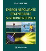 Energii nepoluante - regenerabile si neconventionale - Victor Lucian (ISBN: 9789737204790)