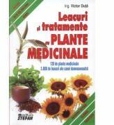 Leacuri si tratamente cu plante medicinale. 120 de plante medicinale, 3000 de leacuri - Victor Duta (ISBN: 9789731182322)