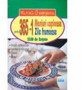 365+1 meniuri copioase pentru 365+1 zile frumoase. 1830 de retete - Mircea Georgescu (ISBN: 9789731182285)