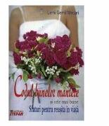 Codul bunelor maniere. Si cele mai bune sfaturi pentru reusita in viata (ISBN: 9789731181929)