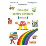 Educatie pentru sanatate clasa 1 - Florica Ancuta (ISBN: 9789737837349)