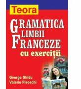 Gramatica limbii franceze cu exercitii - George Ghidu (ISBN: 9789736011429)