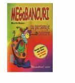 MegaBancuri. Cu personaje celebre (ISBN: 9789731181165)