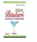 365+1 Bauturi alcoolice si nealcoolice - Mircea Georgescu (ISBN: 9789731181141)