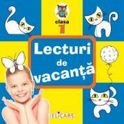 Lecturi de vacanta clasa I Povesti inedite si atractive. Poezii. Exercitii. Curiozitati (ISBN: 9786067680096)