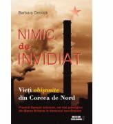 Nimic de invidiat. (Vieti obisnuite din Coreea de Nord) - Barbara Demick (ISBN: 9786068469591)