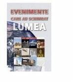 Evenimente care au schimbat lumea - Rodney Castleden (ISBN: 9789737285577)