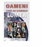 Oameni care au schimbat lumea - Rodney Castleden (ISBN: 9789737285478)
