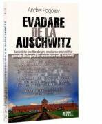 Evadare de la Auschwitz - Andrei Pogojev (ISBN: 9789737283986)