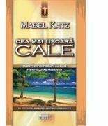 Cea mai usoara cale. Bazata pe ho'oponopono, arta hawaiiana pentru rezolvarea problemelor (ISBN: 9789737284341)