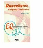 Dezvoltarea inteligentei emotionale - Rob Yeung (ISBN: 9789737284952)