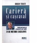 Cariera si cascaval. Castig mai mare si promovare mai rapida - Brian Tracy (ISBN: 9789737282187)