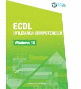 ECDL Utilizarea computerului. Windows 10 - Ionut Danaila (ISBN: 9786069443347)