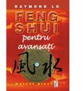 Feng Shui pentru avansati - Raymond Lo (ISBN: 9789737290243)