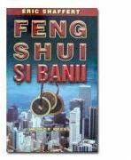 Feng shui si banii - Eric Shaffert (ISBN: 9789738355422)