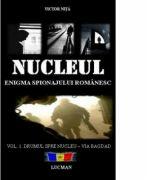 Nucleul. Enigma spionajului romanesc, vol. I (ISBN: 9789737233370)