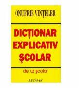 Dictionar Explicativ Scolar - de uz scolar (ISBN: 9789738465732)