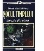 Socul Timpului - Invazia Din Viitor (ISBN: 9789738465916)