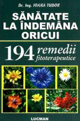 Sanatatea La Indemana Oricui. 194 remedii fitoterapeutice - Ioana Tudor (ISBN: 9789737233097)