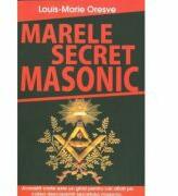 Marele secret masonic - Louis Marie Oresve (ISBN: 9789737233073)