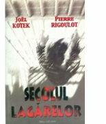 Secolul Lagarelor - Joel Kotek (ISBN: 9789738372566)