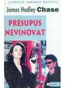 Presupus Nevinovat -James H. Chase (ISBN: 9789738465602)