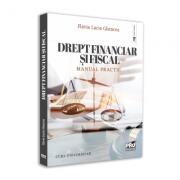 Drept financiar si fiscal. Manual practic. Curs universitar - Flavia-Lucia Ghencea (ISBN: 9786062613082)
