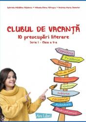 Clubul de vacanță - 10 preocupări literare - Seria I - clasa a V-a (ISBN: 9786063616259)