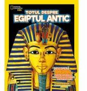 Totul despre Egiptul Antic - National Geographic Kids (ISBN: 9786063306600)
