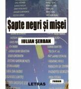Sapte negri si misei - Iulian Serban (ISBN: 9786060711735)