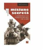 Misiune secreta - Cazuri reale ale fortelor speciale din 16 tari (ISBN: 9789737489937)