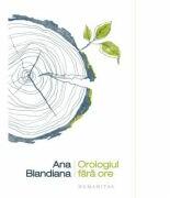 Orologiul fara ore - Ana Blandiana (ISBN: 9789735053000)